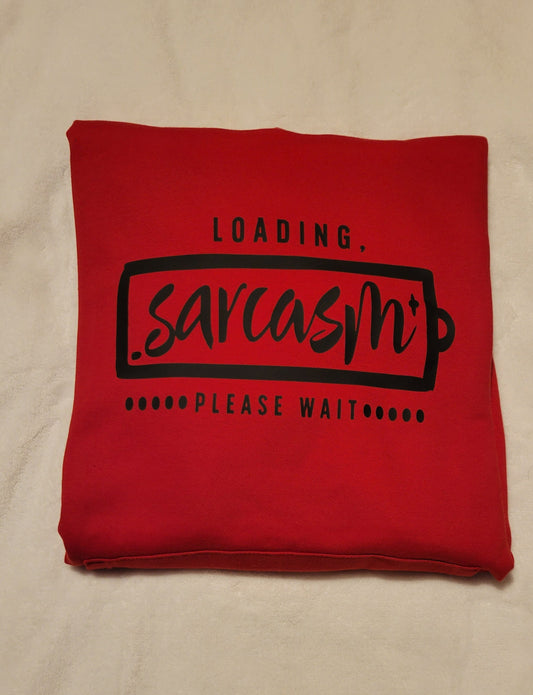 "Loading Sarcasm" Please Wait Hoodie