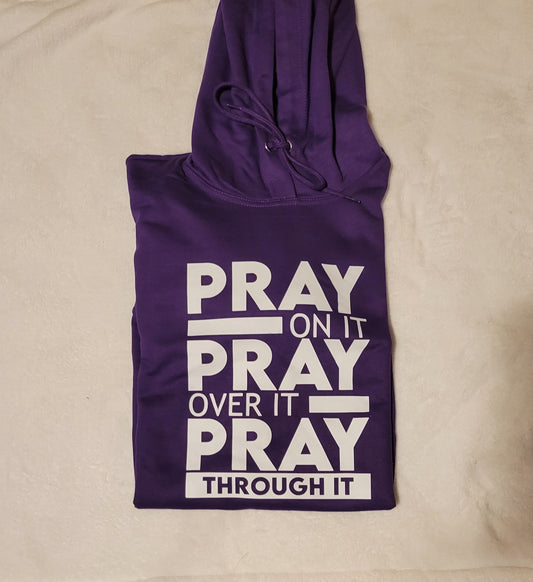"Pray On It, Pray Over It, Pray Through It"