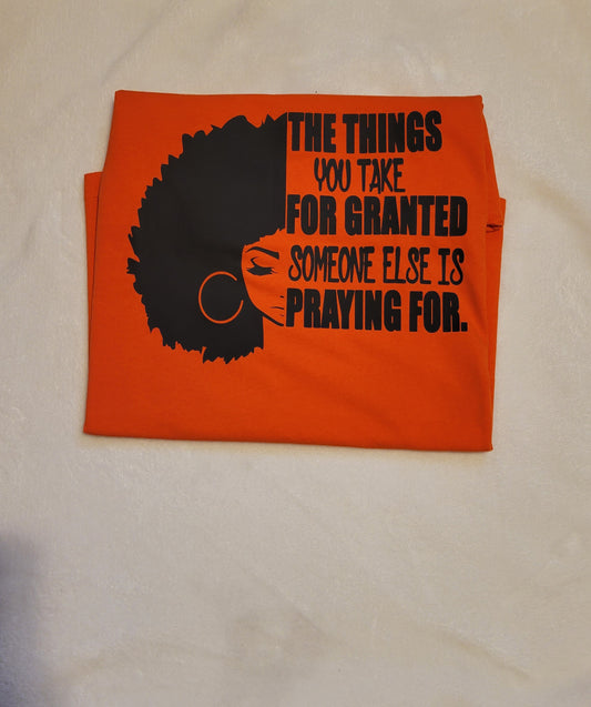 "The things you take for granted" Shirt